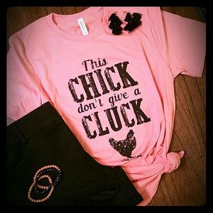 This Chick Don't Give A Cluck Tee Shirt